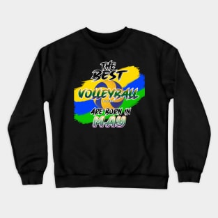 The Best Volleyball Player are Born in May Crewneck Sweatshirt